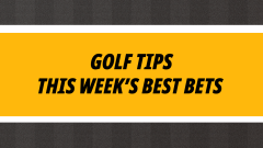 Golf Tips: This week's best bets